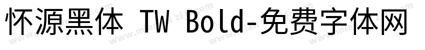怀源黑体 TW Bold字体转换